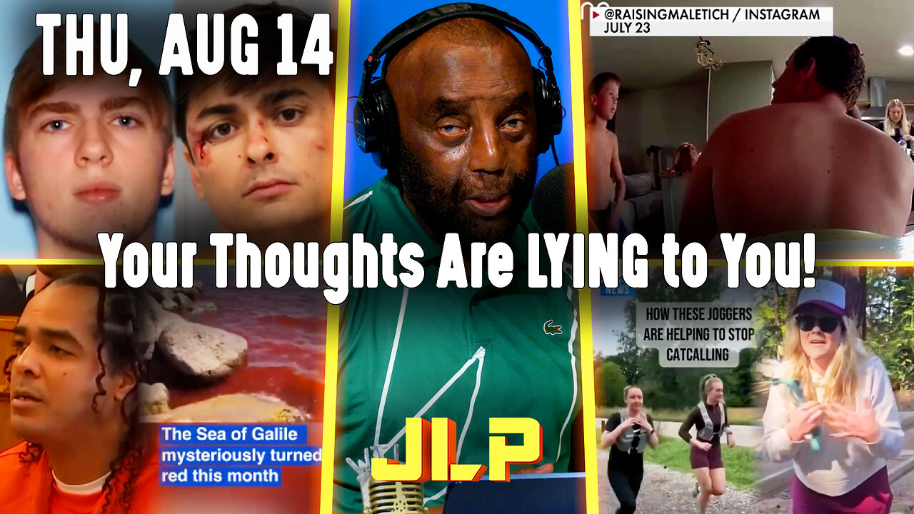 Your Thoughts Are LYING to You! | JLP Thu 8-14-25