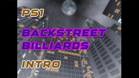 PS1 Intro - Backstreet Billiards Hustler Cinematic