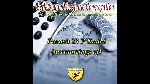 BGMCTV Parash 23 P’Kudei (accountings of) Sh’mot/Exodus 38:21 –40:38