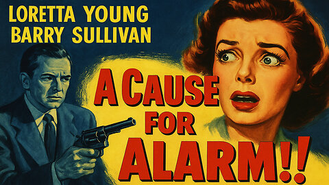 🔔 Wednesday Night Movie A Cause for Alarm! 1951 🔔