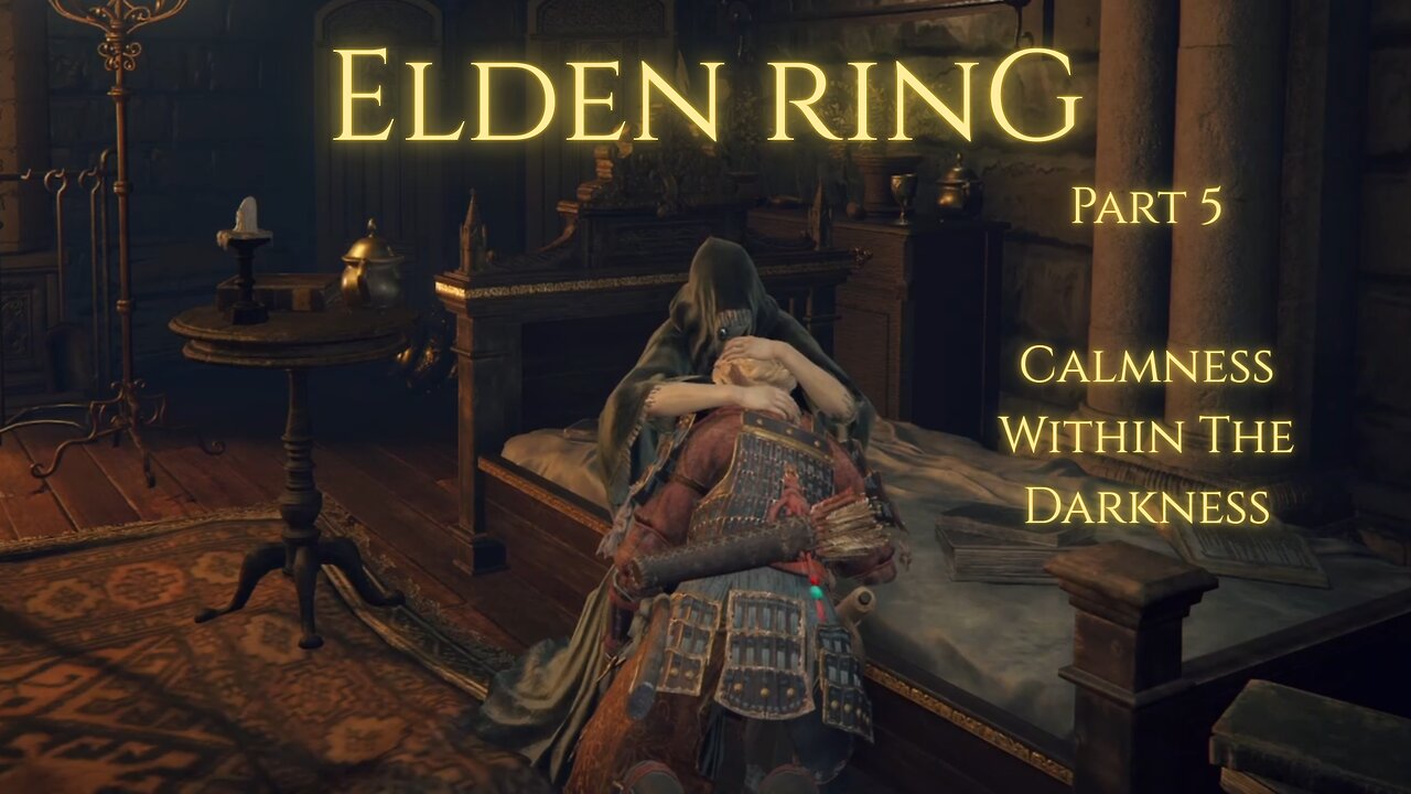Elden Ring Part 5 - Calmness Within The Darkness