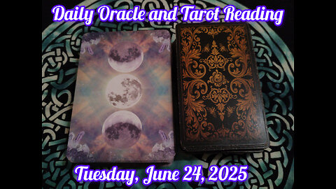 Daily Oracle and Tarot Reading: Tuesday, June 24, 2025