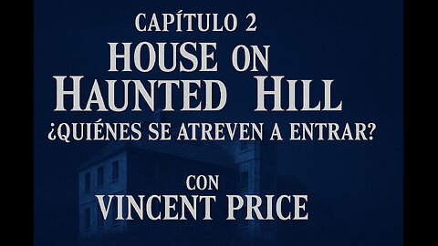 📺 Capítulo 2: House on Haunted Hill – ¿Quiénes se Atreven a Entrar? (Subtitulado en Español)