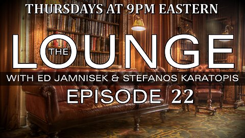 The Lounge Episode 22 with Ed Jamnisek & Stefanos Karatopis