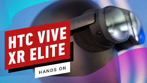HTC Vive XR Elite - Hands-On