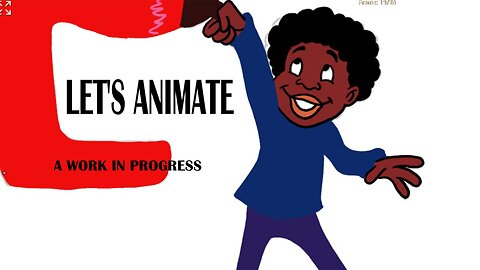 LET'S ANIMATE a work in progress