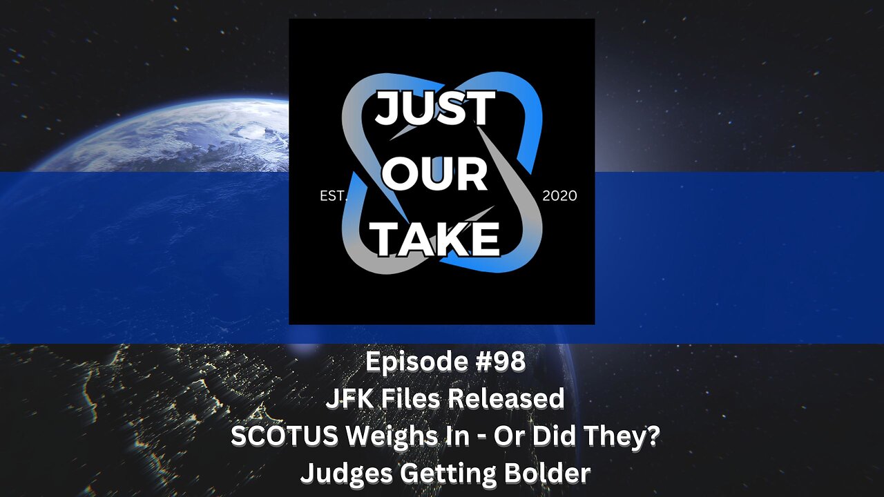 Just Our Take - EP #98 7 PM Pacific