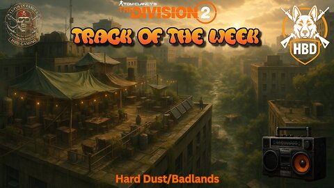 The Division 2 - Track of the Week: Hard Dust/Badlands