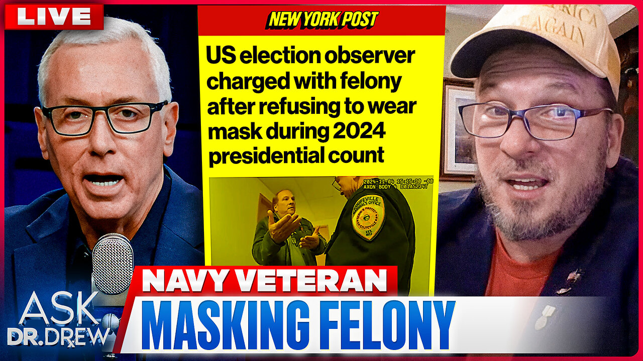 Felony For Not Wearing A Mask: Navy Veteran Fights Conviction While Running For Office w/ Tim Hazelo, Steve Cortes & Joe Winston – Ask Dr. Drew thumbnail
