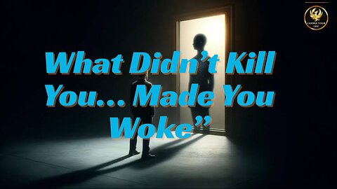 What Doesn’t Kill You, Makes You Spiritually Stronger (Nonduality & Awakening Truths)