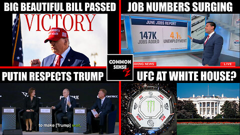Big Beautiful Bill Passes | June Jobs Report | Putin Respects Trump | UFC Event At White House