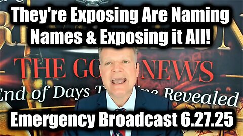 Bo Polny Emergency Broadcast 6.27.25 - They're Exposing Are Naming Names & Exposing it All!