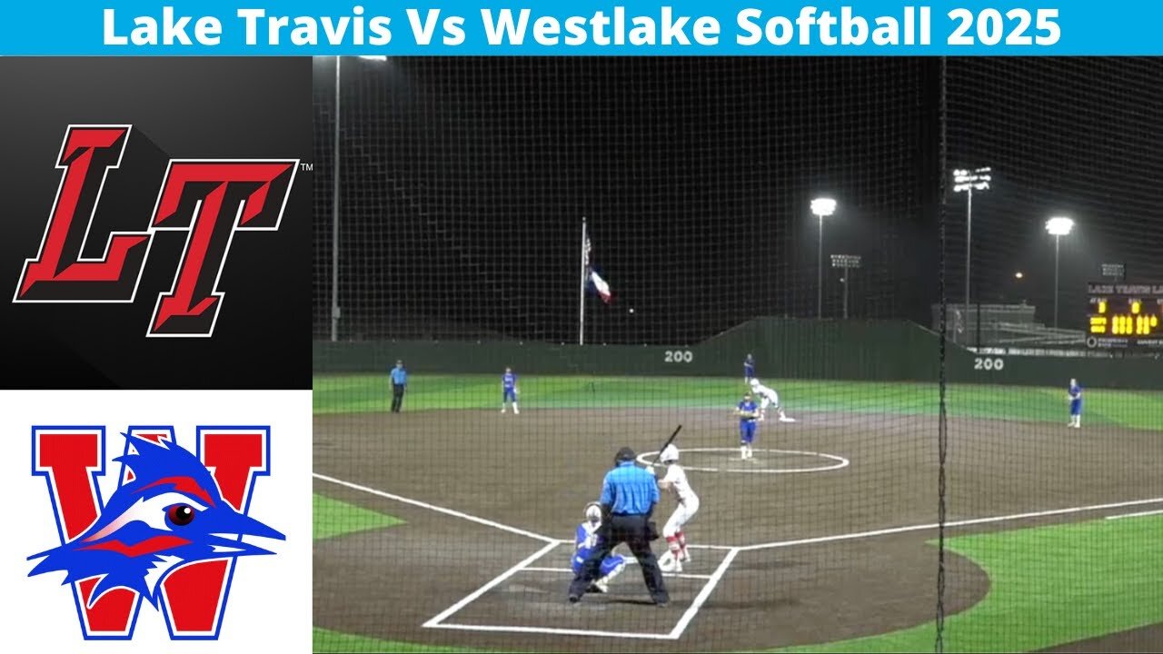 Lake Travis Vs Westlake Softball 2025