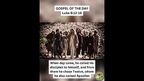 GOSPEL OF THE DAY Luke 6:12-16