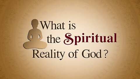 What is the spiritual reality of god?