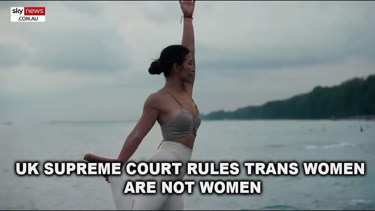 UK Supreme Court Rules Trans Women are NOT Women in a Spectacular Win for Common Sense