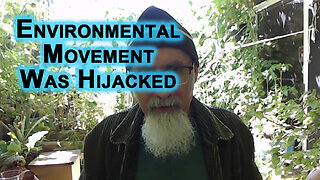 Environmental Movement, Reducing Pollution, Was Hijacked by Centralized Power Into 'Climate Change'
