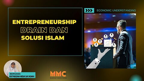 Entrepreneurship Drain dan Solusi Islam | Economic Understanding