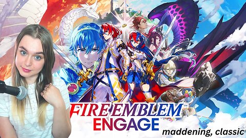 Let's playing Fire Emblem: Engage (pt. 4) - MADDENING, CLASSIC