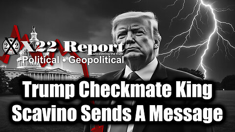 New X22 Report April 18 - Trump Checkmate King, Scavino Sends A Message, GAME OVER