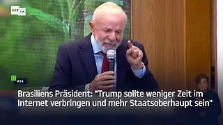 Brasiliens Präsident: "Trump sollte weniger Zeit im Internet verbringen"
