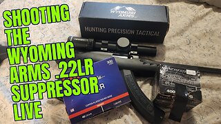 Shooting the Wyoming Arms .22lr Suppressor Live!