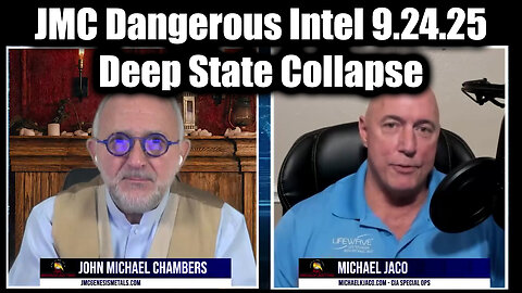 Michael Jaco & JMC Dangerous Intel 9.24.25: Deep State Collapse - They Have No Idea What They Started 