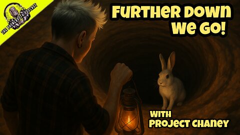 Ep. 96 - "Further Down We Go!" w/ Project Chaney