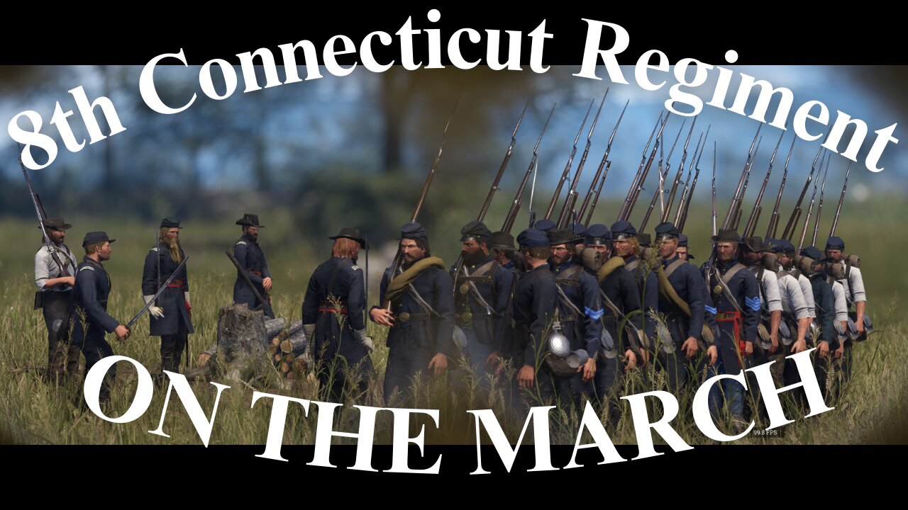 War of Rights: 8th Connecticut ON THE MARCH