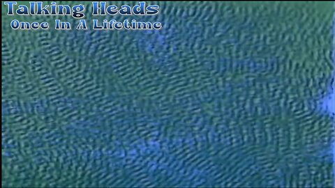 Talking Heads - Once In A Lifetime