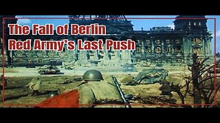 BERLIN 1945 – The Red Army’s Final Assault ｜ Full Documentary