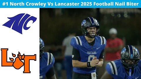 #1 North Crowley Vs Lancaster 2025 Football Nail Biter