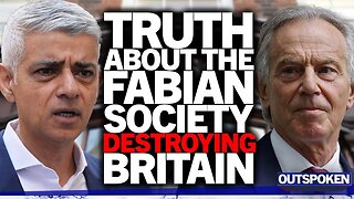 EXPOSED: Secret Fabian Society destroying UK with Sadiq Khan, Tony Blair & Keir Starmer as members