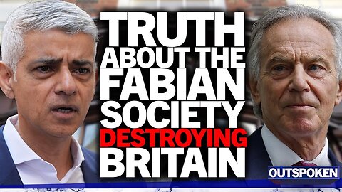 EXPOSED: Secret Fabian Society destroying UK with Sadiq Khan, Tony Blair & Keir Starmer as members