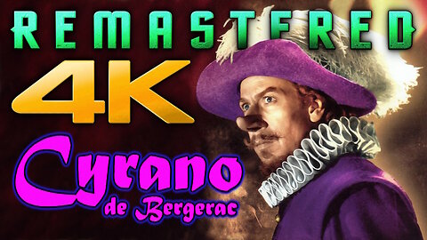 Cyrano de Bergerac (4K - UHD) REMASTERED - ADVENTURE COMEDY
