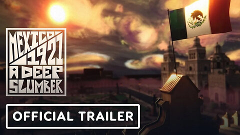 Mexico 1921 - A Deep Slumber - Official Trailer _ IGN Live 2024