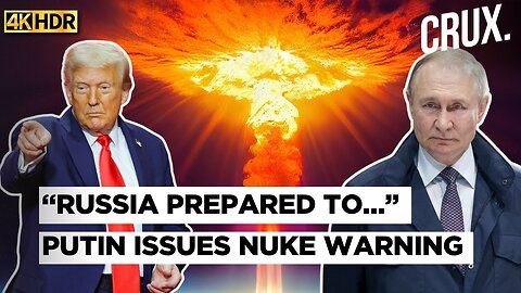 Putin Makes Big Nuke Offer to Trump, Vows to Use Military to Defend Russia, Ukraine Bombs