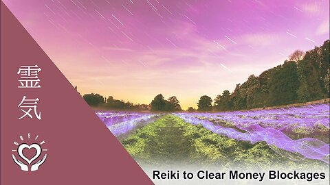 Reiki for the Removal of Energetic Blockages Related to Money
