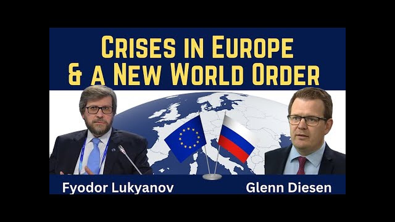 Fyodor Lukyanov: Europe in Crises & a New World Order