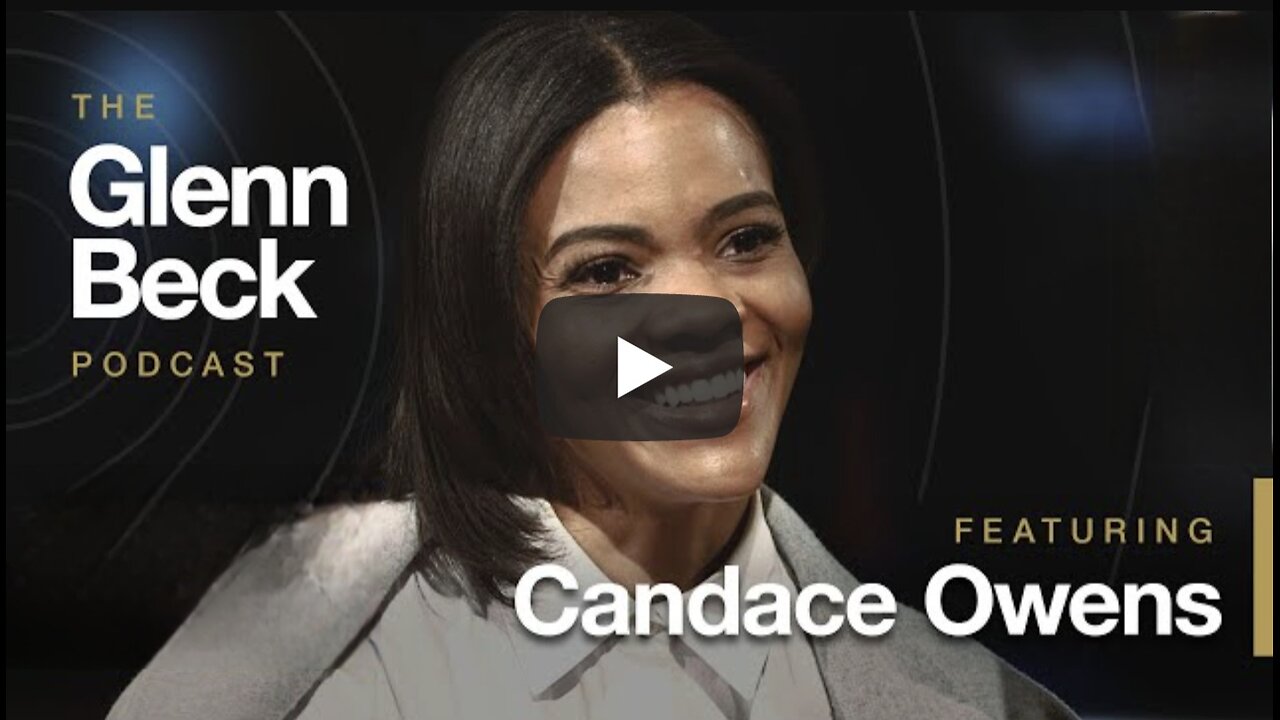 Leftists Need Black America but Candace Owens Doesn’t Need the Left | Glenn Beck