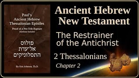 Hebrew 2 Thessalonians 2 - the Restrainer of the Antichrist