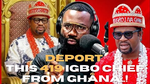 This FAKE Igbo Chief must be deported from Ghana for tribal and cultural unrest - Okatakyie Afrifa