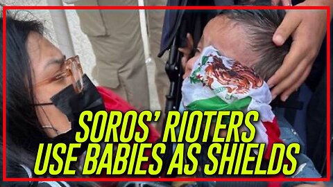 BEYOND DISGUSTING: DEMOCRAT/SOROS RIOTERS Are Now USING CHILDREN