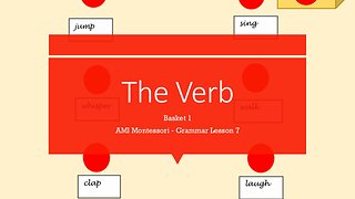 The Verb: Lesson 7 from The Function of Words (AMI Montessori Grammar) Verb Basket 1