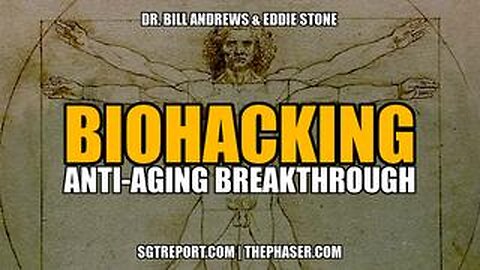 BIOHACKING ANTI-AGING BREAKTHROUGH -- Dr. Bill Andrews & Eddie Stone