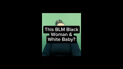 BLM Black Woman & Her Adopted White Baby 😭
