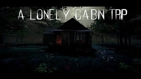 A lonely Cabin Trip 4K Will You Survive This Terrifying Horror Game?! Some Do & Some Don't.