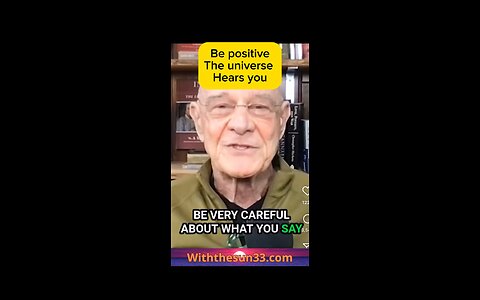 Be positive, the universe hears you