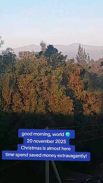 good morning, world 🌎 20 november 2025 Christmas is almost here time spend savings extravagantly
