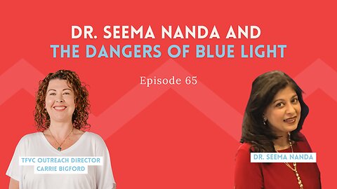 Dr. Seema Nanda And The Dangers of Blue Light